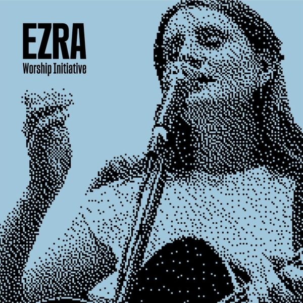 Cover art for Ezra Worship Initiative
